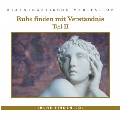 Ruhe finden mit Verständnis I