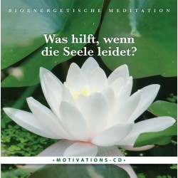 Was hilft wenn die Seele leidet?