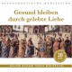 Gesund bleiben durch gelebte Liebe
