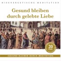 Gesund bleiben durch gelebte Liebe